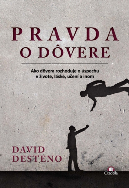 Pravda o dôvere - David deSteno