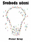 Svoboda učení - Peter Gray