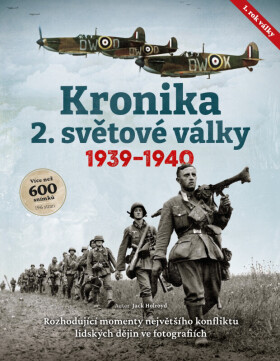 Kronika 2. světové války (1. rok, 1939-1940) (poškozená) - Jack Holroyd