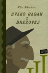 Sváko Ragan z Brezovej III. - Elo Šándor