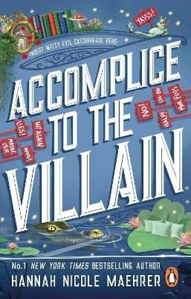 Accomplice to the Villain - Hannah Nicole Maehrer