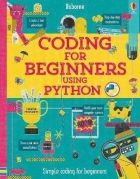 Coding for Beginners: Using Python - Louie Stowell