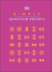 Simply Quantum Physics - Dorling Kindersley