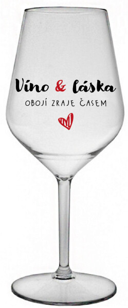 VÍNO A LÁSKA: OBOJÍ ZRAJE ČASEM - čirá nerozbitná sklenice na víno 470 ml