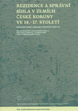 Rezidence a správní sídla v zemích české koruny ve 14. - 17. století