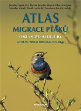 Atlas migrace ptáků ČR SR Jaroslav Jaroslav Cepák
