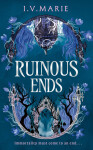 The Ruinous Ends - I. V. Marie