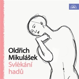 Oldřich Mikulášek Svlékání hadů