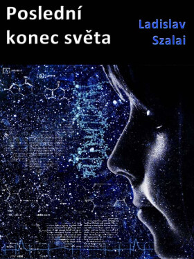 Poslední konec světa - Ladislav Szalai