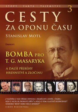 Cesty za oponu času 3 – Bomba pro T. G. Masaryka - Stanislav Motl