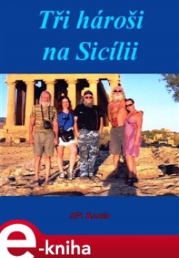 Tři hároši na Sicílii - Jiří Kostúr e-kniha