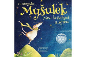 Myšulek - Mezi hvězdami a sýrem - Galina Giorgadze