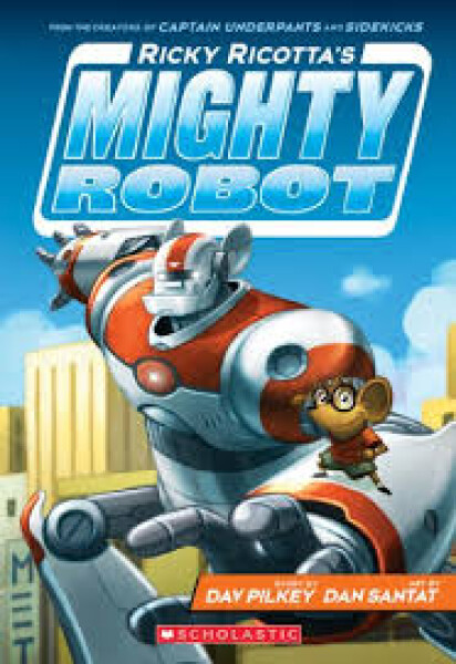 Ricky Ricotta´s Mighty Robot (Ricky Ricotta´s Mighty Robot #1) (1)