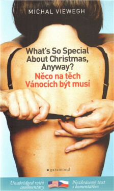 Něco na těch Vánocích být musí / What´s So Special about Christmas - Michal Viewegh