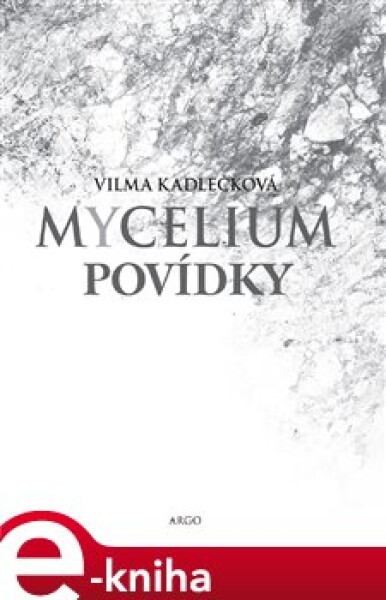 Mycelium - Povídky - Vilma Kadlečková e-kniha