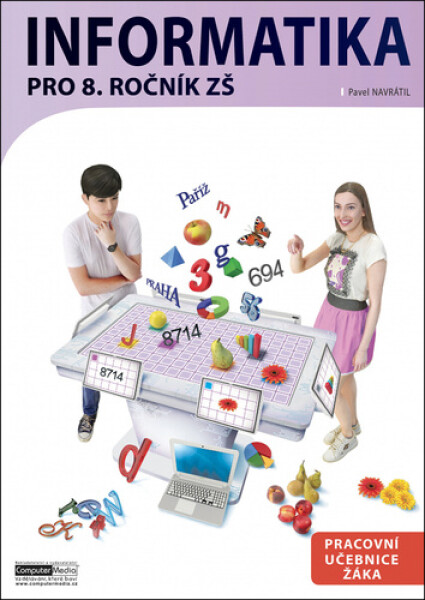 Informatika pro 8. ročník ZŠ - Pracovní učebnice žáka - Pavel Navrátil
