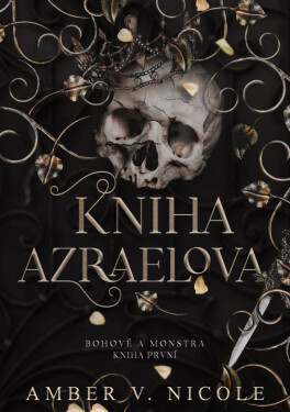 Bohové a monstra: Kniha Azraelova - Amber Nicole