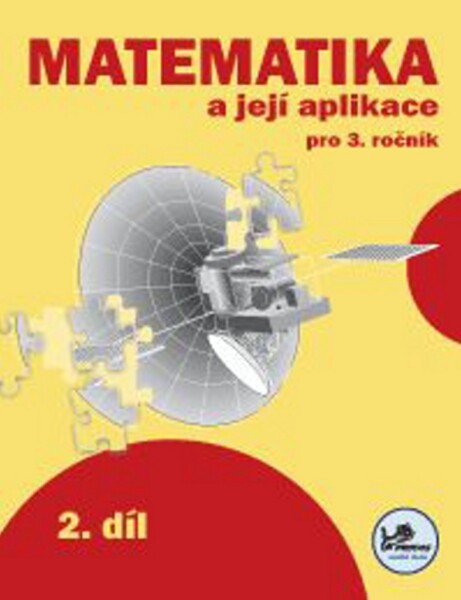 Matematika a její aplikace pro 3. ročník 2. díl