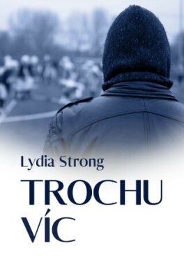 Trochu víc - Lydia Strong - e-kniha