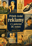Příběh české reklamy v 1. polovině 20. století - Dušan Pavlů