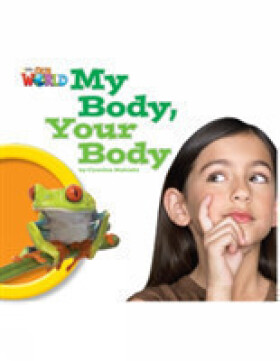 Our World Level 1 Reader: My Body, Your Body - Makishi Cynthia