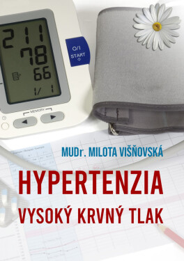 Hypertenzia: Vysoký krvný tlak - MUDr. Milota Višnovská