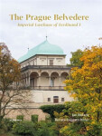The Prague Belvedere - Imperial Lusthaus of Ferdinand I - Jan Bažant