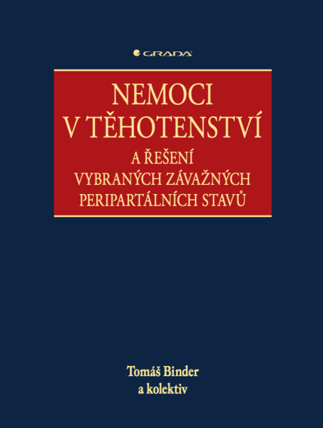 Nemoci v těhotenství - Tomáš Binder, kolektiv autorů
