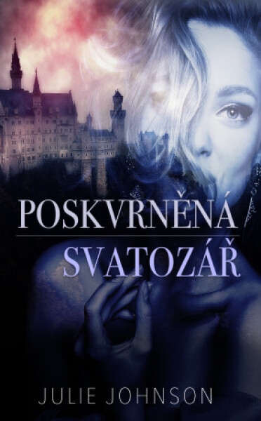 Poskvrněná svatozář - Julie Johnson - e-kniha