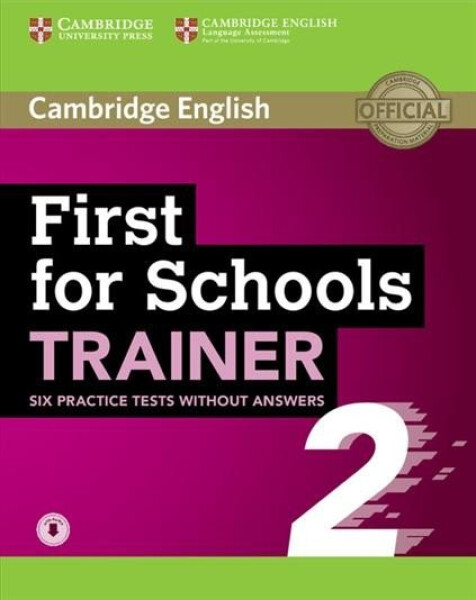 First for Schools Trainer 2 Six Practice Tests with Answers with Online Audio, 2 ed - University Press University Press Cambridge