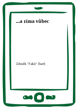 ...a zima vůbec - Zdeněk Bartl