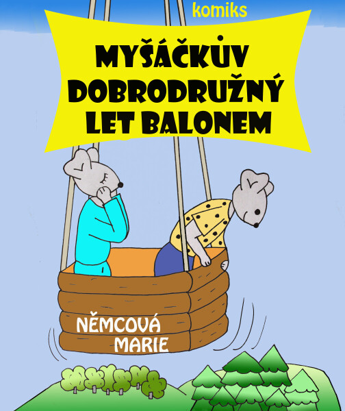 Myšáčkův dobrodružný let balonem - Marie Němcová