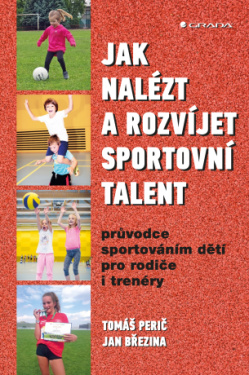 Jak nalézt a rozvíjet sportovní talent - Tomáš Perič, Jan Březina - e-kniha