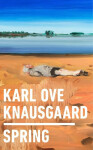 Spring - Karl Ove Knausgaard