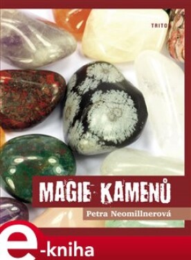 Magie kamenů - Petra Neomillnerová e-kniha