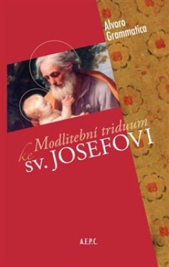Modlitební triduum ke sv. Josefovi Alvaro Grammatica