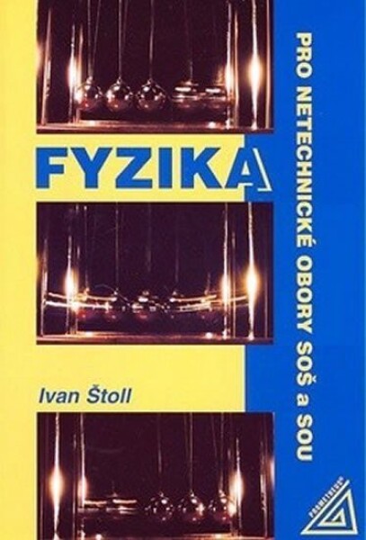 Fyzika pro netechnické obory SOŠ a SOU - Ivan Štoll