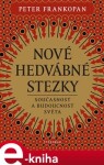 Nové hedvábné stezky Peter Frankopan