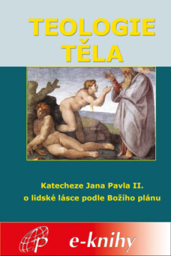 Teologie těla - Jan Pavel II. - e-kniha