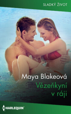 Vězeňkyní v ráji - Maya Blakeová - e-kniha