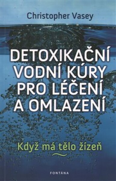 Detoxikační vodní kúry pro léčení omlazení Christopher Vasey