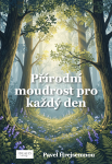 Přírodní moudrost pro každý den - Pavel Hrejsemnou