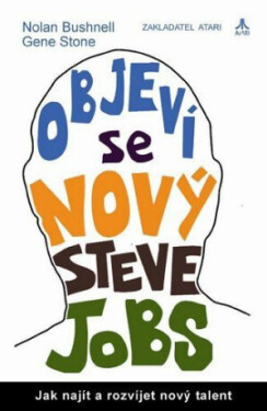 Objeví se nový Steve Jobs? Jak najít rozvíjet nový talent Bushnell Nolan