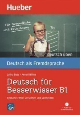 Deutsch üben: Deutsch für Besserwisser B1 mit MP3-CD - Betz, Julika; Billina, Anneli