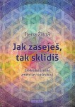 Jak zaseješ, tak sklidíš Irena Žitná