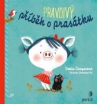 Pravdivý příběh o prasátku - Emilie Chazerand