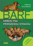 Barf Krmení psa přirozenou stravou Kateřina Novosádová