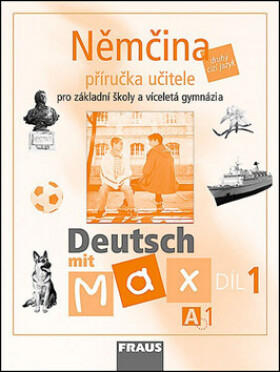 Deutsch mit Max A1/díl 1 - příručka učitele - kolektiv autorů