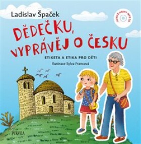 Dědečku, vyprávěj Česku Ladislav Špaček