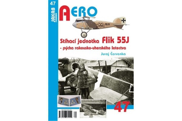 Stíhací jednotka Flik 55J Pýcha rakousko-uherského letectva Juraj Červenka